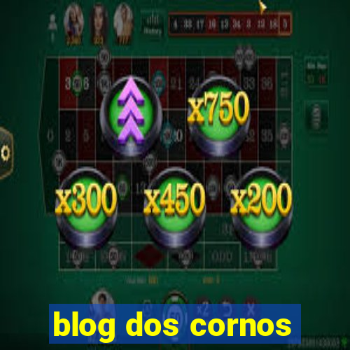 blog dos cornos